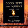 Good News About Injustice: 10th Anniversary Edition (Abridged) Audiobook, by Gary A. Haugen