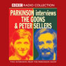 Goon Show:  Parkinson Interviews - The Goons & Peter Sellers Audiobook, by BBC Audiobooks