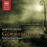 Gormenghast: The Gormenghast Trilogy, Book 2 (Abridged) Audiobook, by Mervyn Peake