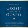Gossip and the Gospel (Unabridged) Audiobook, by Timothy Williams