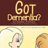 Got Dementia?: Incredible Kid (Unabridged) Audiobook, by Heather Pritchard