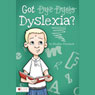 Got Dyslexia? (Unabridged) Audiobook, by Heather Pritchard