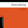 Grace Darling: Oxford Bookworms Library (Unabridged) Audiobook, by Tim Vicary