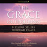 The Grace Outpouring: Blessing Others Through Prayer (Unabridged) Audiobook, by Roy Godwin