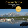 Grand Teton National Park Tour: Your Personal Tour Guide for Grand Teton Adventure! Audiobook, by Waypoint Tours