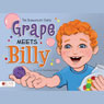 Grape Meets Billy: The Bubblegum Gang (Unabridged) Audiobook, by Kristi Stenberg Golke