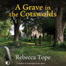 A Grave in the Cotswolds (Unabridged) Audiobook, by Rebecca Tope