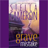 A Grave Mistake (Unabridged) Audiobook, by Stella Cameron