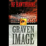 Graven Image (Unabridged) Audiobook, by RF Hawthorne