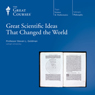 Great Scientific Ideas That Changed the World Audiobook, by The Great Courses