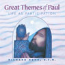 Great Themes of Paul: Life as Participation Audiobook, by Richard Rohr