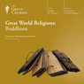 Great World Religions: Buddhism Audiobook, by The Great Courses