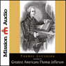 The Greatest Americans: Thomas Jefferson: A Selection of His Writings (Unabridged) Audiobook, by Thomas Jefferson