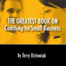 The Greatest Book on Coaching for Small Business (Unabridged) Audiobook, by Terry Ostrowiak