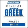 Greek (Modern) Phase 1, Unit 11: Learn to Speak and Understand Modern Greek with Pimsleur Language Programs Audiobook, by Pimsleur