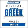 Greek (Modern) Phase 1, Unit 20: Learn to Speak and Understand Modern Greek with Pimsleur Language Programs Audiobook, by Pimsleur