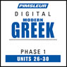 Greek (Modern) Phase 1, Unit 26-30: Learn to Speak and Understand Modern Greek with Pimsleur Language Programs Audiobook, by Pimsleur