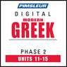 Greek (Modern) Phase 2, Unit 11-15: Learn to Speak and Understand Modern Greek with Pimsleur Language Programs Audiobook, by Pimsleur