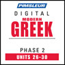 Greek (Modern) Phase 2, Unit 26-30: Learn to Speak and Understand Modern Greek with Pimsleur Language Programs Audiobook, by Pimsleur
