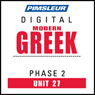 Greek (Modern) Phase 2, Unit 27: Learn to Speak and Understand Modern Greek with Pimsleur Language Programs Audiobook, by Pimsleur