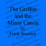 The Griffon and the Minor Canon (Unabridged) Audiobook, by Frank Stockton