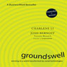 Groundswell - Expanded and Revised Edition: Winning in a World Transformed by Social Technologies (Unabridged) Audiobook, by Charlene Li