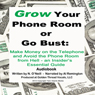 Grow Your Phone Room or Go Bust: Make Money on the Telephone and Avoid the Phone Room from Hell: An Insiders Essential Guide (Unabridged) Audiobook, by N. O'Neill
