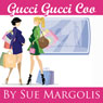 Gucci Gucci Coo (Unabridged) Audiobook, by Sue Margolis
