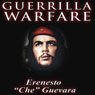 Guerrilla Warfare (Unabridged) Audiobook, by Ernesto Che Guevara