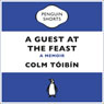 A Guest at the Feast (Unabridged) Audiobook, by Colm Toibin