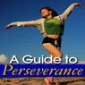 A Guide to Perseverance (Unabridged) Audiobook, by Good Guide Publishing