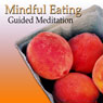 Guided Meditation for Mindful Eating: Lose Weight, Appetite Control, Heartburn & Indigestion, Silent Meditation, Self Help Hypnosis & Wellness Audiobook, by Val Gosselin