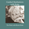 Guided Meditations with Katie (Abridged) Audiobook, by Byron Katie Mitchell