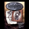 Gunfighters: Billy the Kid, Jesse James, The EArps & Doc Holliday (Unabridged) Audiobook, by Jimmy Gray