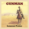 Gunman (Unabridged) Audiobook, by Lauran Paine