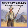Gunplay Valley (Unabridged) Audiobook, by Wayne D. Overholser