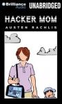 Hacker Mom Audiobook, by Austen Rachlis