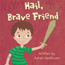 Hail, Brave Friend (Unabridged) Audiobook, by Sarah VanDusen