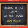 Hairs in the Palm of Your Hand (Unabridged) Audiobook, by Jan Mark