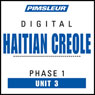 Haitian Creole Phase 1, Unit 03: Learn to Speak and Understand Haitian Creole with Pimsleur Language Programs Audiobook, by Pimsleur