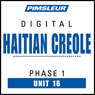 Haitian Creole Phase 1, Unit 16: Learn to Speak and Understand Haitian Creole with Pimsleur Language Programs Audiobook, by Pimsleur