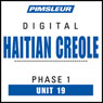 Haitian Creole Phase 1, Unit 19: Learn to Speak and Understand Haitian Creole with Pimsleur Language Programs Audiobook, by Pimsleur