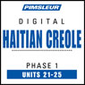 Haitian Creole Phase 1, Unit 21-25: Learn to Speak and Understand Haitian Creole with Pimsleur Language Programs Audiobook, by Pimsleur