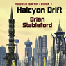 The Halcyon Drift: Hooded Swan, Book 1 (Unabridged) Audiobook, by Brian M. Stableford