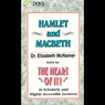 Hamlet and Macbeth: Dr. Elizabeth McNamer Gets to the Heart of It in Scholarly and Highly Accessible Lectures Audiobook, by Dr. Elizabeth McNamer