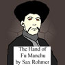 The Hand of Fu Manchu (Unabridged) Audiobook, by Sax Rohmar
