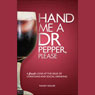 Hand Me a Dr Pepper, Please: A Fresh Look at the Issue of Christians and Social Drinking (Abridged) Audiobook, by Randy Shuler