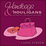 Handbags & Hooligans: A Presley Thurman Mystery, Book 3 (Unabridged) Audiobook, by Laina Turner