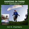Hanging in There: One Man and His Dad Take on the Alps in the Worlds Toughest Race (Unabridged) Audiobook, by Jon R. Chambers