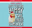 Happy Christmas, Hammy the Wonder Hamster (Unabridged) Audiobook, by Poppy Harris